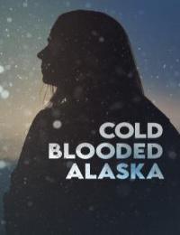 Cold Blooded Alaska S01E03